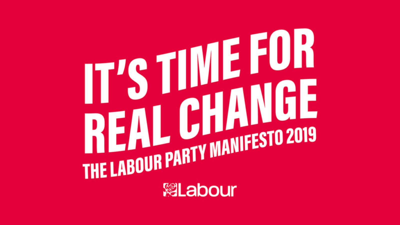 Labour's manifesto launch "It's Time For Real Change" LabourList